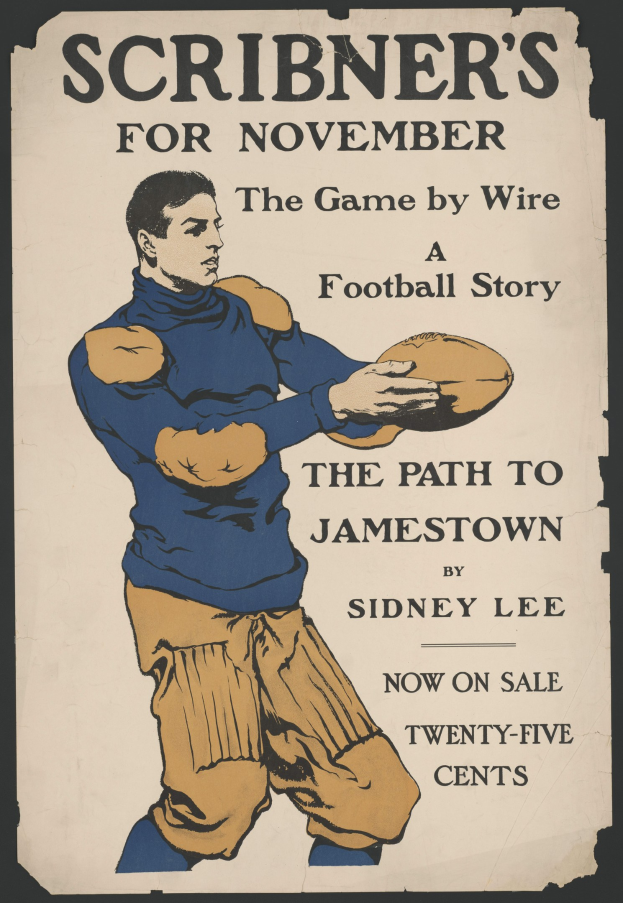 Ein Plakat, das eine Person zeigt, die einen Fußball hält, mit dem Text "Scribner's for November: The Game by Wire Football Story" darüber. Die Person auf dem Plakat sieht entschlossen aus und hat die Arme ausgestreckt, als würde sie den Ball werfen wollen.